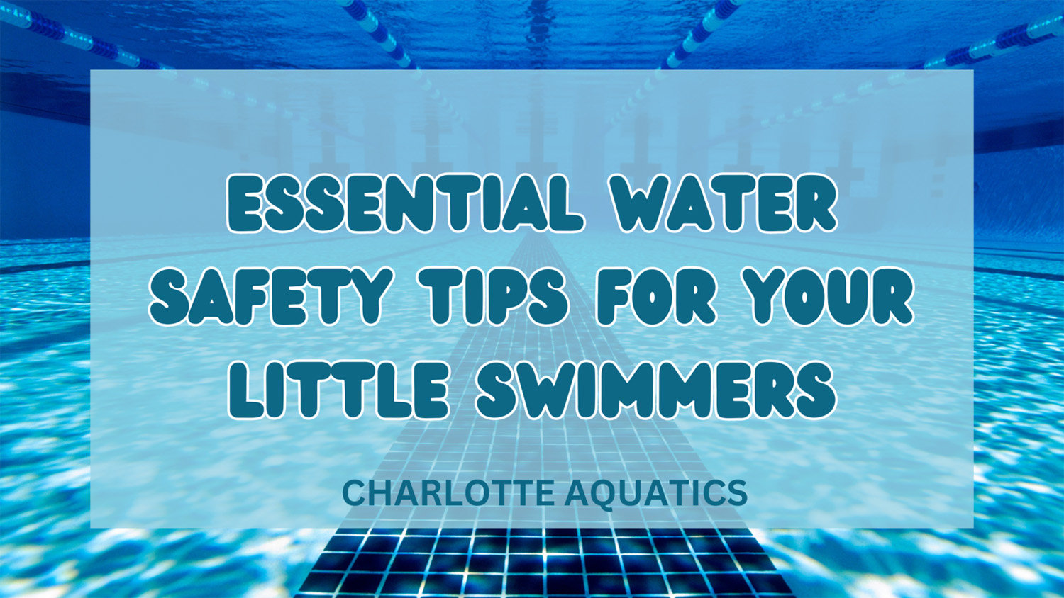 Essential water safety tips for your little swimmers